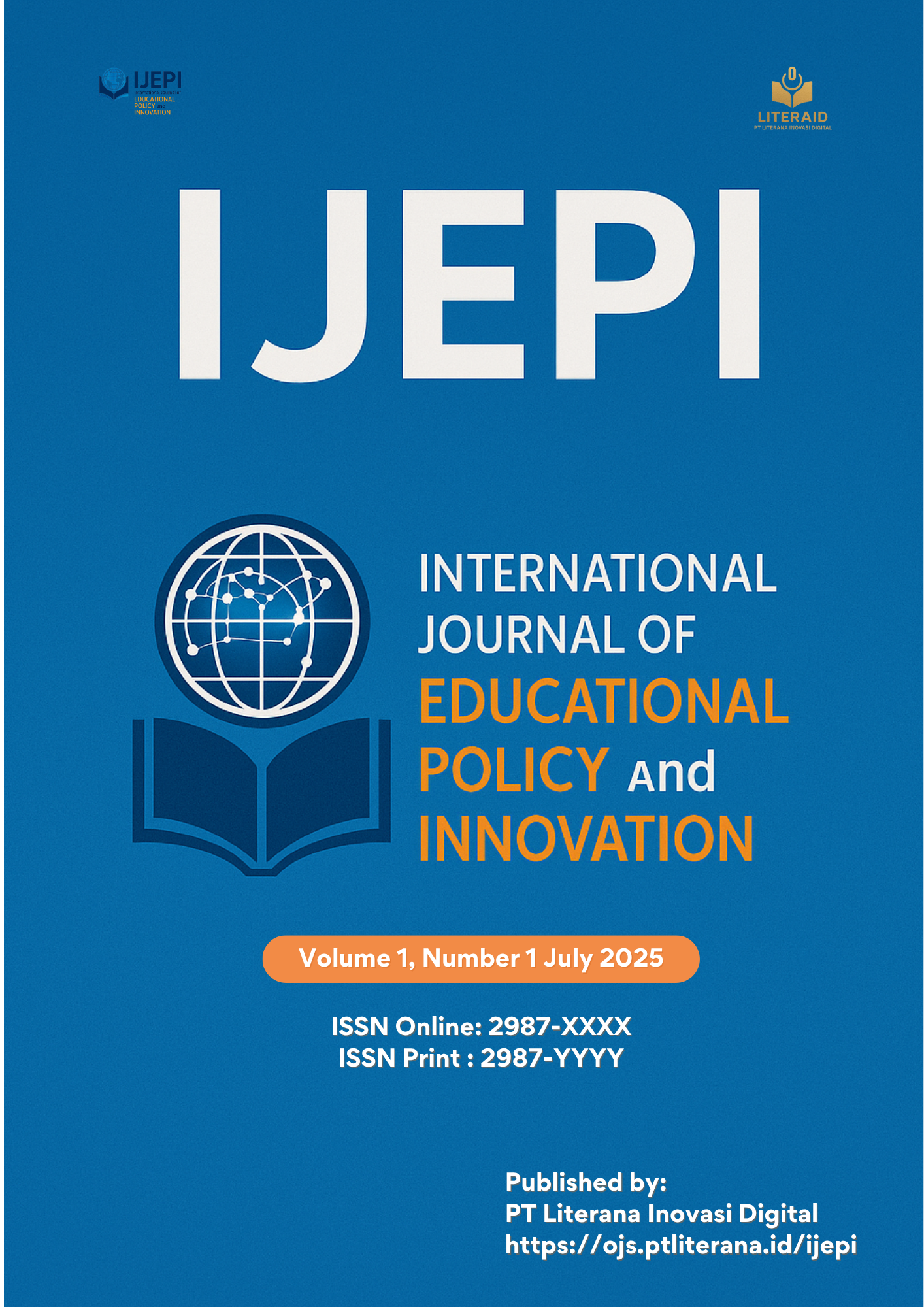 Poster Call for Papers for the International Journal of Educational Policy and Innovation (IJEPI), announcing Volume 1 Number 1, July 2025 edition, published by PT Literana Inovasi Digital, Madiun, East Java, Indonesia.
